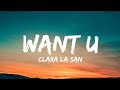 Clara la san  want u lyrics