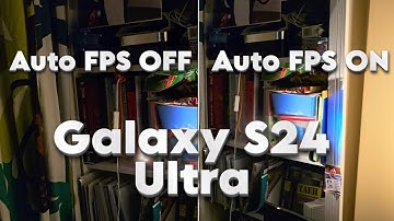 Samsung Galaxy S24 Ultra 4K60 HDR10 Video - Auto FPS ON or OFF?