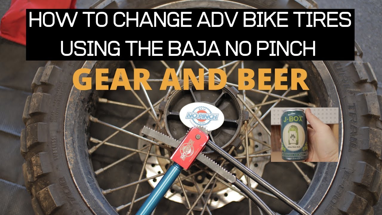How to Change ADV Motorcycle Tires Using the Baja No Pinch Tool (Gear and  Beer Ep3) 