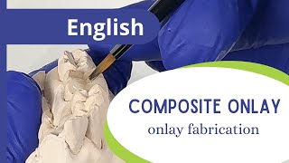 Composite onlay - part 4: onlay fabrication.