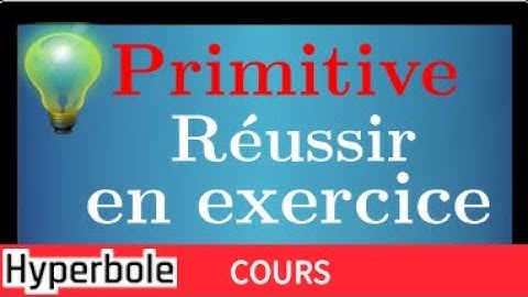 Primitive des fonctions usuelles : Comment trouver les primitives d