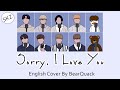 STRAY KIDS SORRY I LOVE YOU 좋아해서 미안 ENGLISH COVER STRAY KIDS SORRY I LOVE YOU 좋아해서 미안 ENGLISH COVER