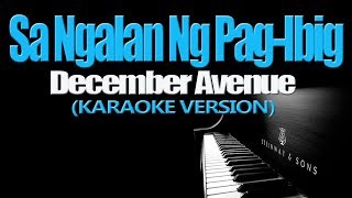 SA NGALAN NG PAG-IBIG - December Avenue (KARAOKE VERSION) chords