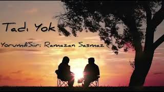 Şiir&Yorum: Tadı Yok (Ramazan Şaşmaz) Video: Betül Şaşmaz