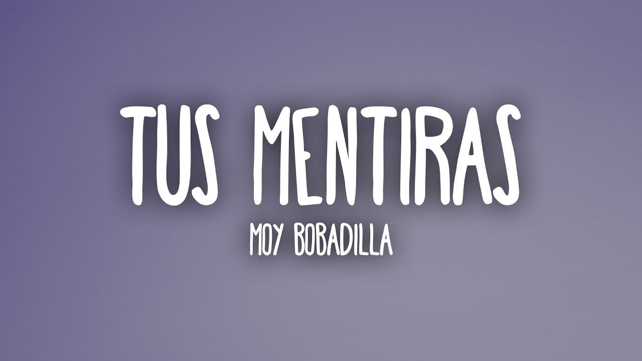 Tus Mentiras - Moy Bobadilla, Grupo Firme, Hernan Sepulveda, Max Peraza (Letra/Lyrics)