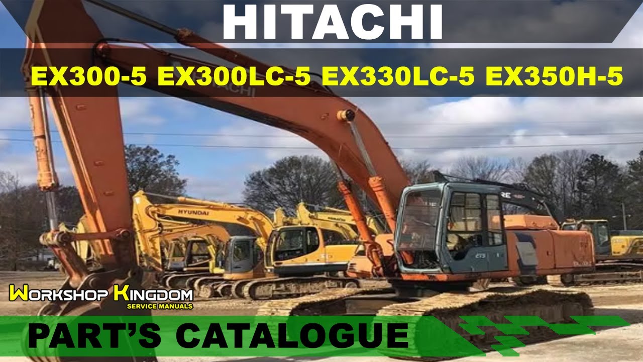 HITACHI EX300-5 EX300LC-5 EX330LC-5 Parts Catalogue Manual - ENGLISH - Download PDF - YouTube
