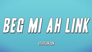 Stefflon Don - Beg Mi Ah Link (Lyrics) Resimi