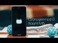 Как ведет себя Xiaomi Mi5 на Cyanogenmod 13. Стоит ли ставить? Обзор.