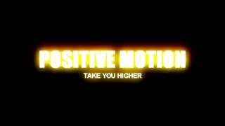 Positive Motion - Take You Higher chords