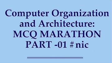 Computer Organization and Architecture: MCQ MARATHON PART -01 #nic