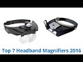 7 Best Headband Magnifiers 2016