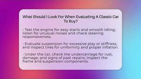 What Should I Look For When Evaluating A Classic Car To Buy? - Car Collector Enthusiasts