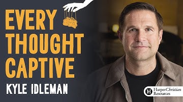 Every Thought Captive | Bible study by Kyle Idleman