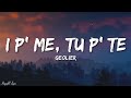 Geolier - I P’ ME, TU P’ TE (I&#39; pe&#39;mmé tu pe&#39;tté) (Lyrics)