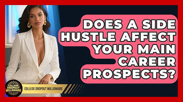Does a Side Hustle Affect Your Main Career Prospects? | College Dropout Millionaire News