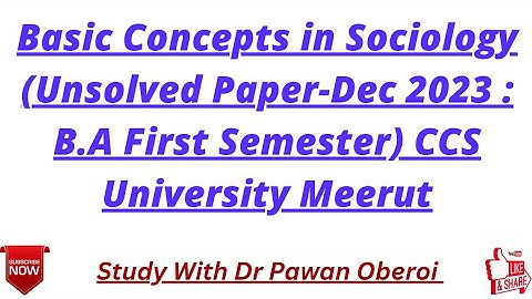 Basic Concepts in Sociology (Unsolved Paper-Dec 2023 : B.A First Semester) CCS University Meerut