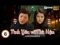 TVB lồng tiếng Tình Yêu Và Thù Hận (Love Exchange) 6/20 | Miêu Kiều Vỹ, Viên Vịnh Nghi | 2008