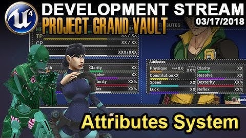 Attributes System - UE4 Game Dev Stream - 03/17/2018