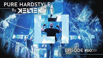KELTEK Presents | Pure Hardstyle | Episode 060