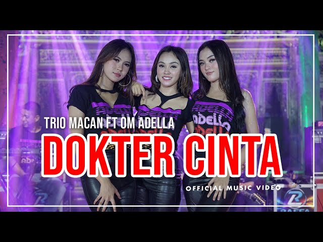 Trio Macan Ft. OM ADELLA | Dokter Cinta | (Official Music Video) class=