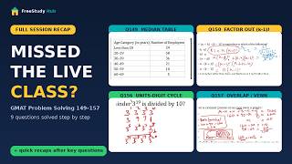 Full GMAT Problem Solving Session Recap: Questions 149–157 Solved Step by Step | FreeStudy Hub News