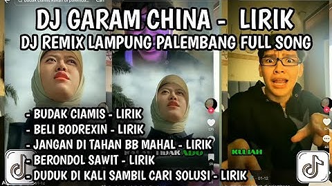 DJ GARAM CINA - LIRIK FULL SONG || BUDAK CIAMIS - BELI BODREXIN - BERONDOL SAWIT LIRIK VIRAL TIKTOK