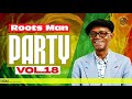 BEST ROOTS MAN PARTY VOL.18 (BLACK UHURU_ WAILING SOULS_ CULTURE_ BOB MARLEY) - KING JAMES