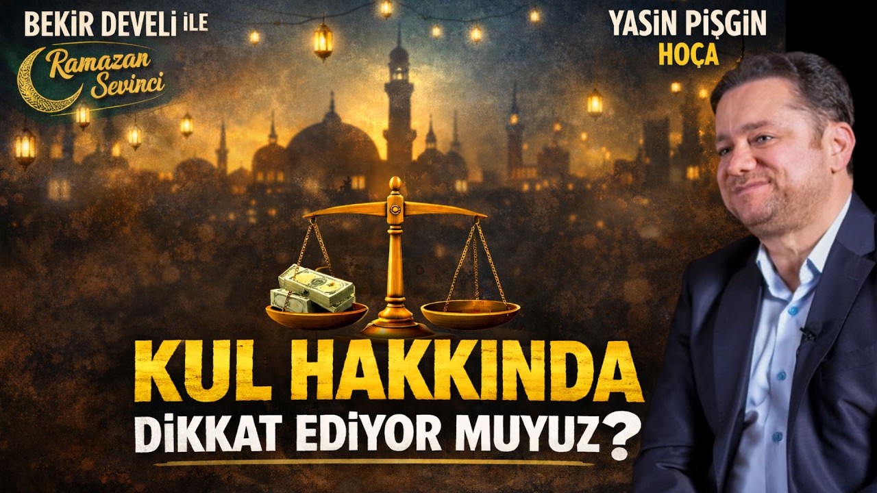 Kul Hakkına Dikkat Ediyor Muyuz? Ahirette Kul Hakkının Cezası Çok Ağır! |Yasin Pişgin & Bekir Develi