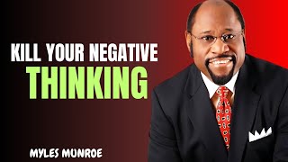 Kill Your Negative Thinking | A Powerful Speech By Dr Myles Munroe #personalgrowth #drmylesmunroe