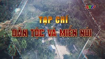 Tạp chí Dân tộc và miền núi tháng 8/2025| QTTV