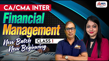 CA Inter/CMA Inter | Financial Management - Class 1 | MEPL Classes