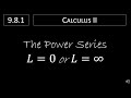 Calculus II - 9.8.1 The Power Series L=0 or L=Inf