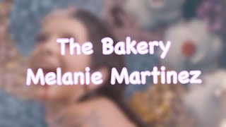 Video thumbnail of "Melanie Martinez - The Bakery [Lyrics]"