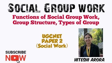 SOCIAL GROUP WORK || Functions, Structure, types of group work || UGCNET PAPER 2 Social work