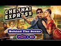 Chennai Express Making Part 02 | Behind the Scene | Shah Rukh Khan | Deepika Padukone | Rohit Shetty