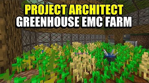Ep4 Greenhouse EMC Farm - Minecraft Project Architect Modpack