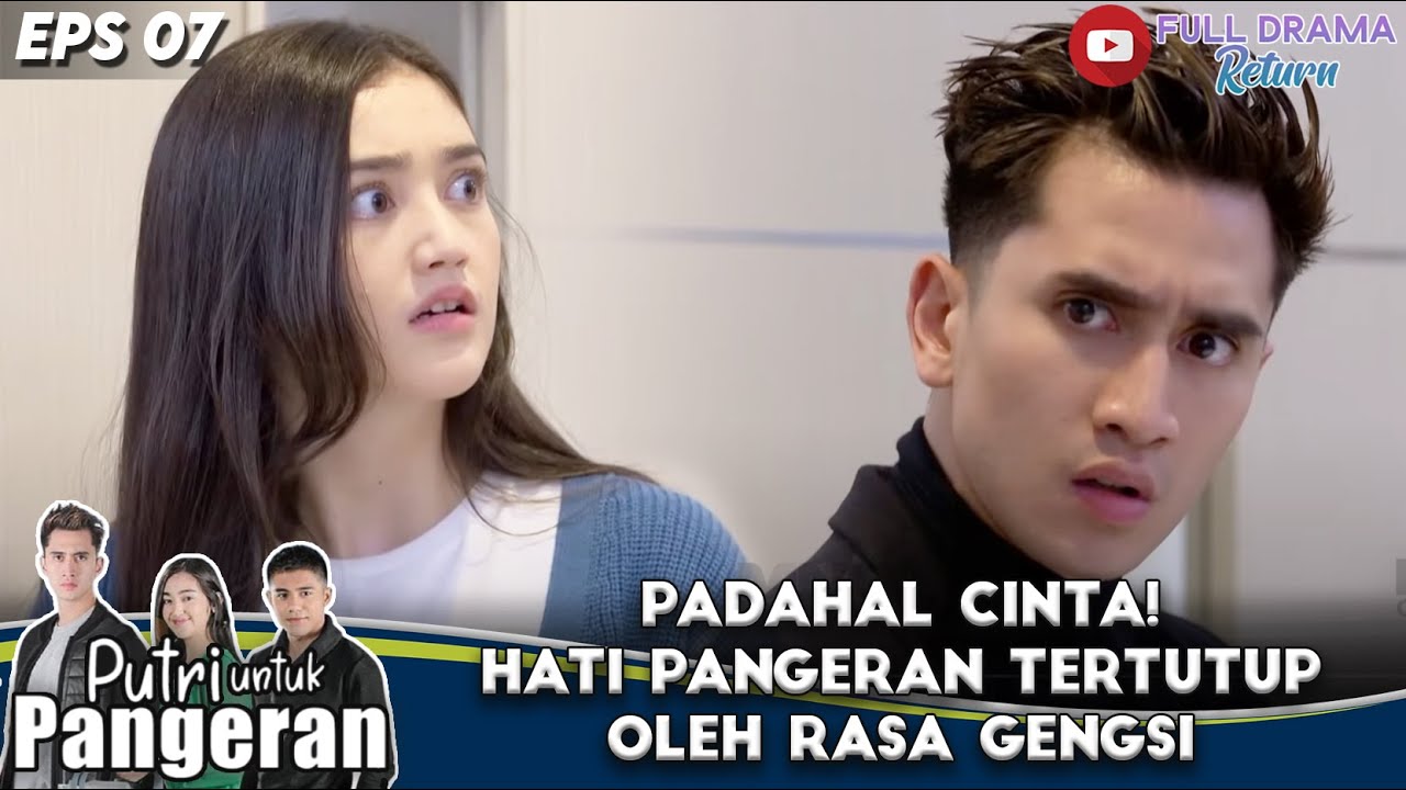 PADAHAL CINTA! HATI PANGERAN TERTUTUP OLEH RASA GENGSI - PUTRI UNTUK PANGERAN