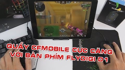 Quẩy Crossfire Legend (CF mobile) cực căng với bàn phím cơ Flydigi D1 - Hướng dẫn map phím