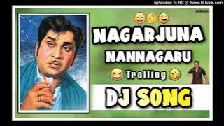 Nagarjuna nannagaru trolling Dj song//Nagarjuna nannagaru // Anr trolling Dj song//Telugu dj songs//