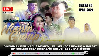 LIVE STREAMING  NAMIN GROUP ll BPK. KADUS MEMED ll JONGGOL -KAB BOGOR 30 APRIL 2024