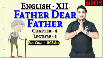 Father Dear Father | Chapter 4 | Lecture 1 | By RGS Sir | NIOS पाठशाला | NIOS Board