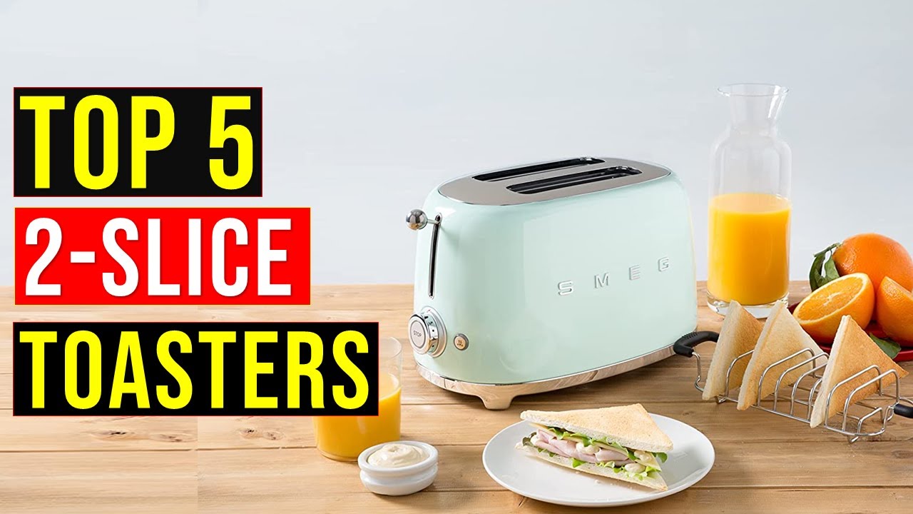 Top 10 Best 2-Slice Toasters in 2023