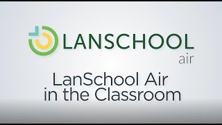 LanSchool Air in the Classroom