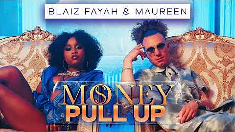 Blaiz Fayah X Maureen Money Pull Up Official Audio 