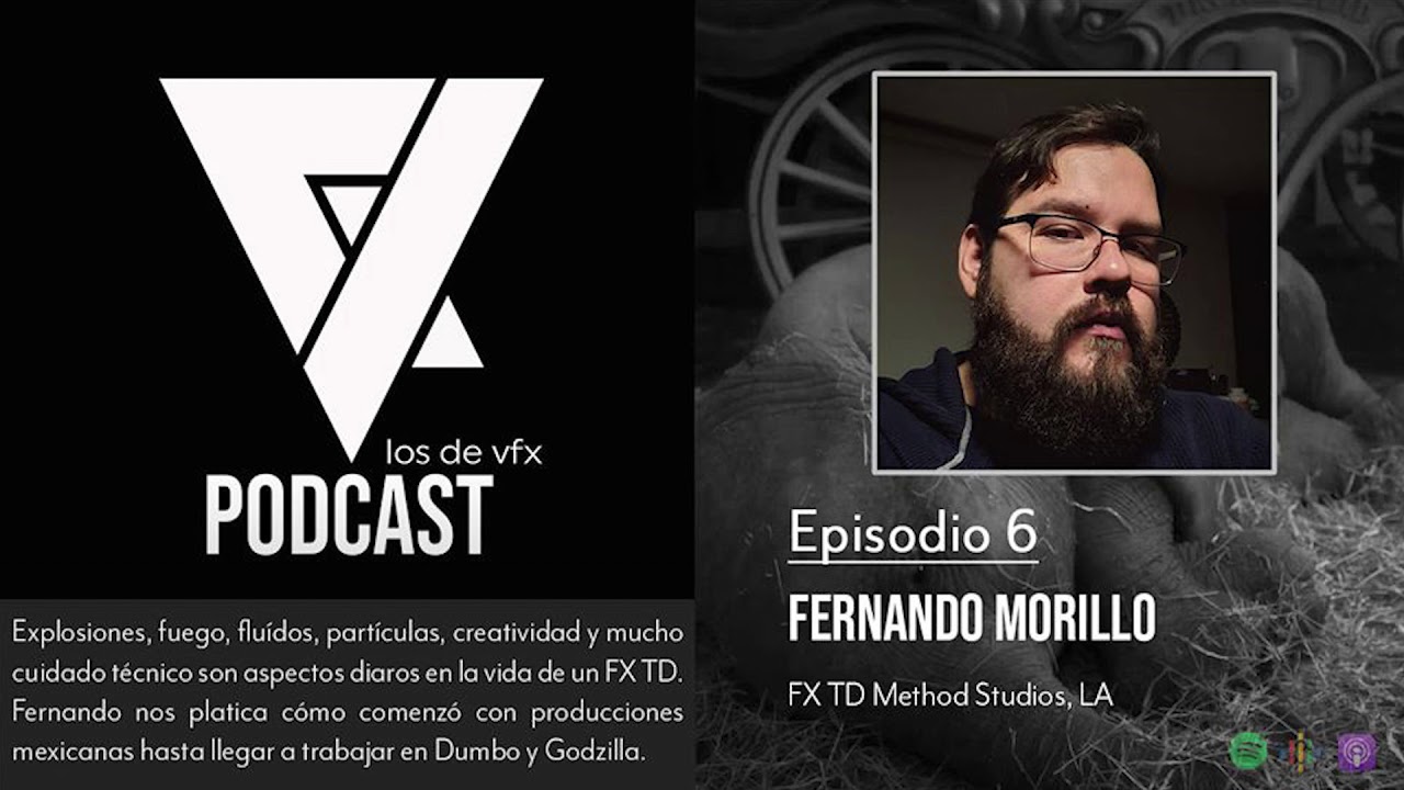 Episodio 1006 Fernando Morillo - FX TD, Method Studios - YouTube