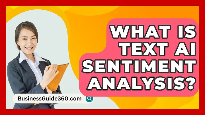 What Is Text AI Sentiment Analysis? - BusinessGuide360.com