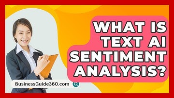 What Is Text AI Sentiment Analysis? - BusinessGuide360.com