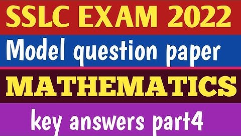 SSLC MATHS MODEL QUESTION PAPER 2022 KEY ANSWERS/SSLC EXAM 2022 KARNATAKA/SSLC MATHS EXAM 2022/PART4