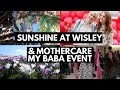 VLOG | WISLEY PLAYDATE &amp; MOTHERCARE MY BABA EVENT