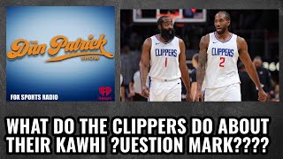 Dan Patrick Asks What Do The Clippers Do About The Kawhi Question Mark?